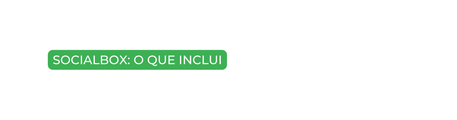 SOCIALBOX O QUE INCLUI